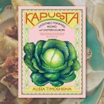 Alissa Timoshkina’s Kapusta celebrates recipes from Eastern Europe